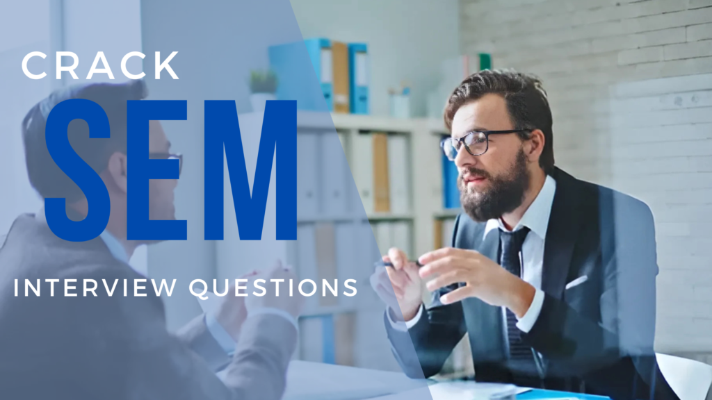 Crack SEM Interview Questions