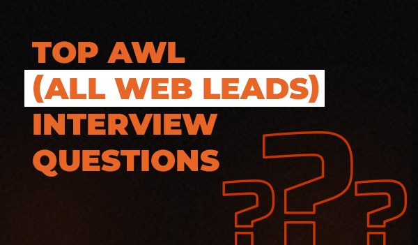 Top AWL (All Web Leads) Interview Questions